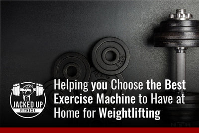 Helping You Choose the Best Exercise Machine to Have at Home for Weightlifting