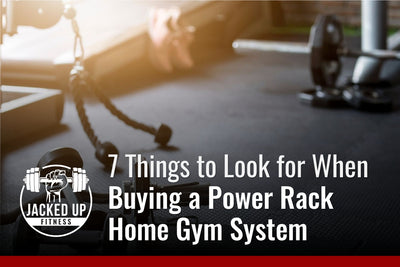 7 Things to Look for When Buying a Power Rack Home Gym System