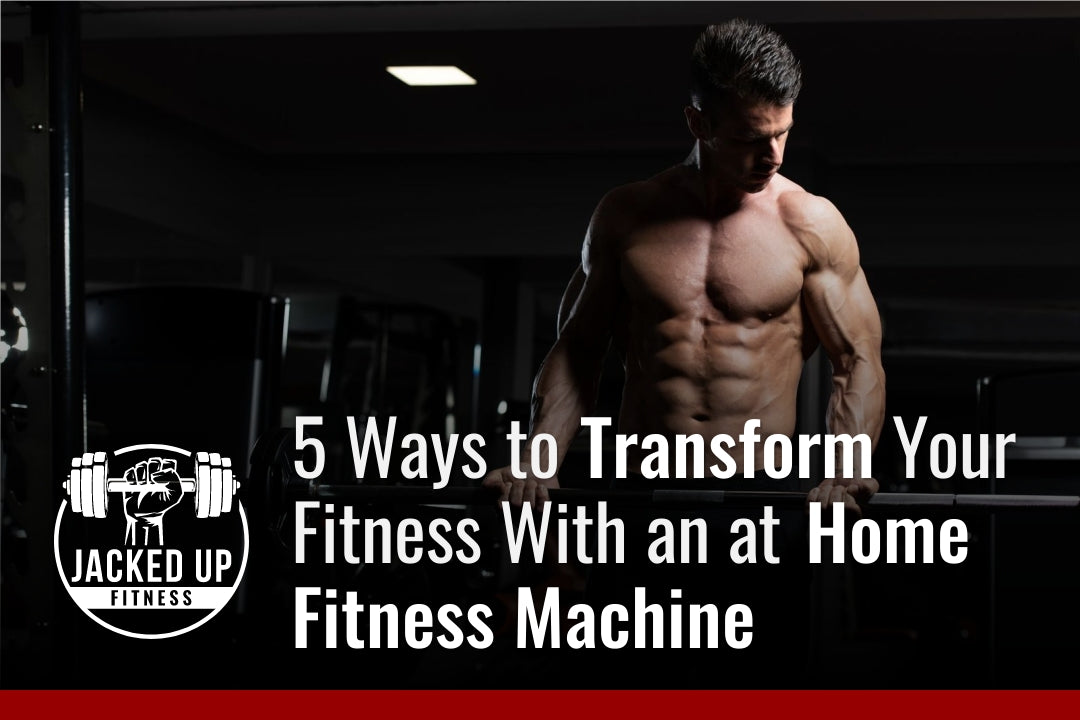 5 Ways to Transform Your Fitness With an at Home Fitness Machine