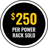 For the 10th+ Power Racks sold